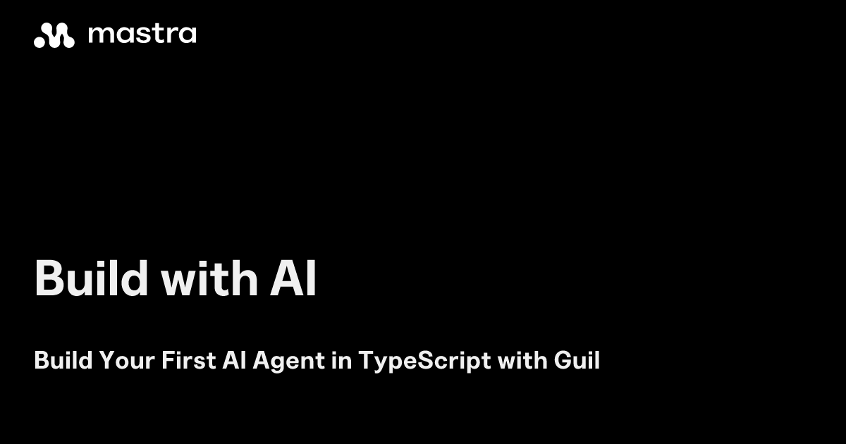 Build with AI | Mastra | Mastra Docs