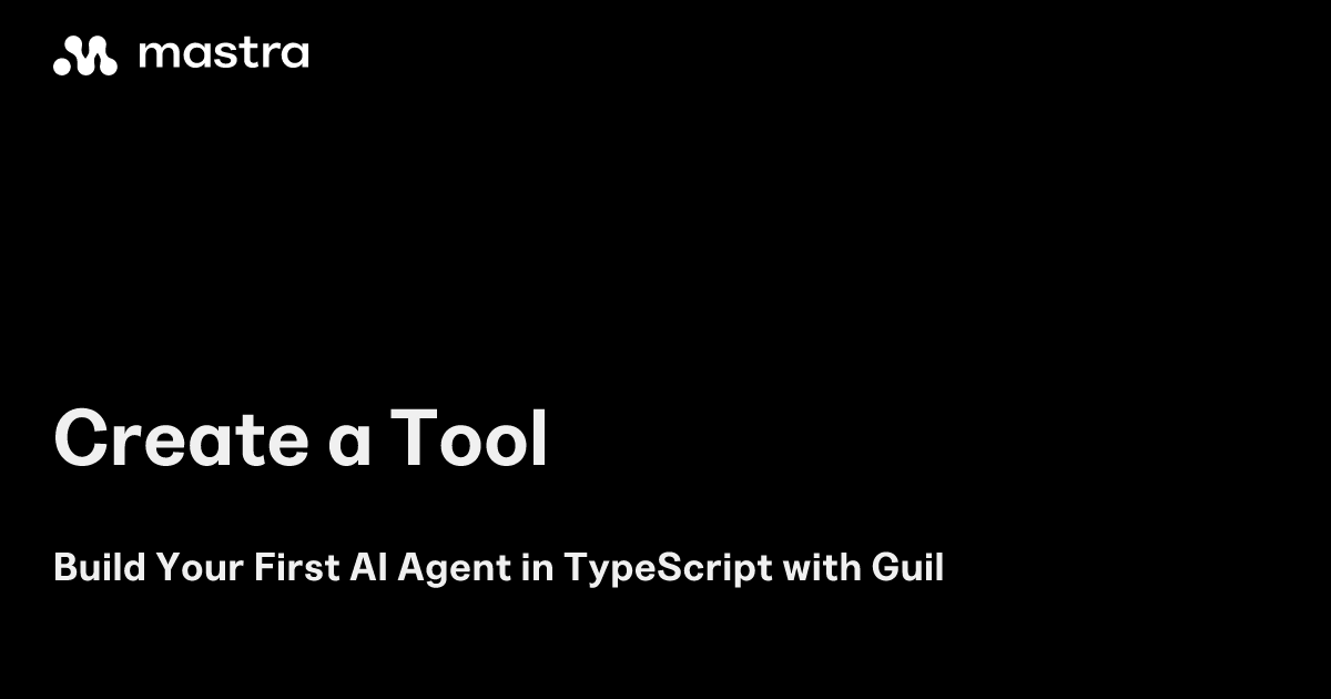 Create a Tool | Mastra | Mastra Docs