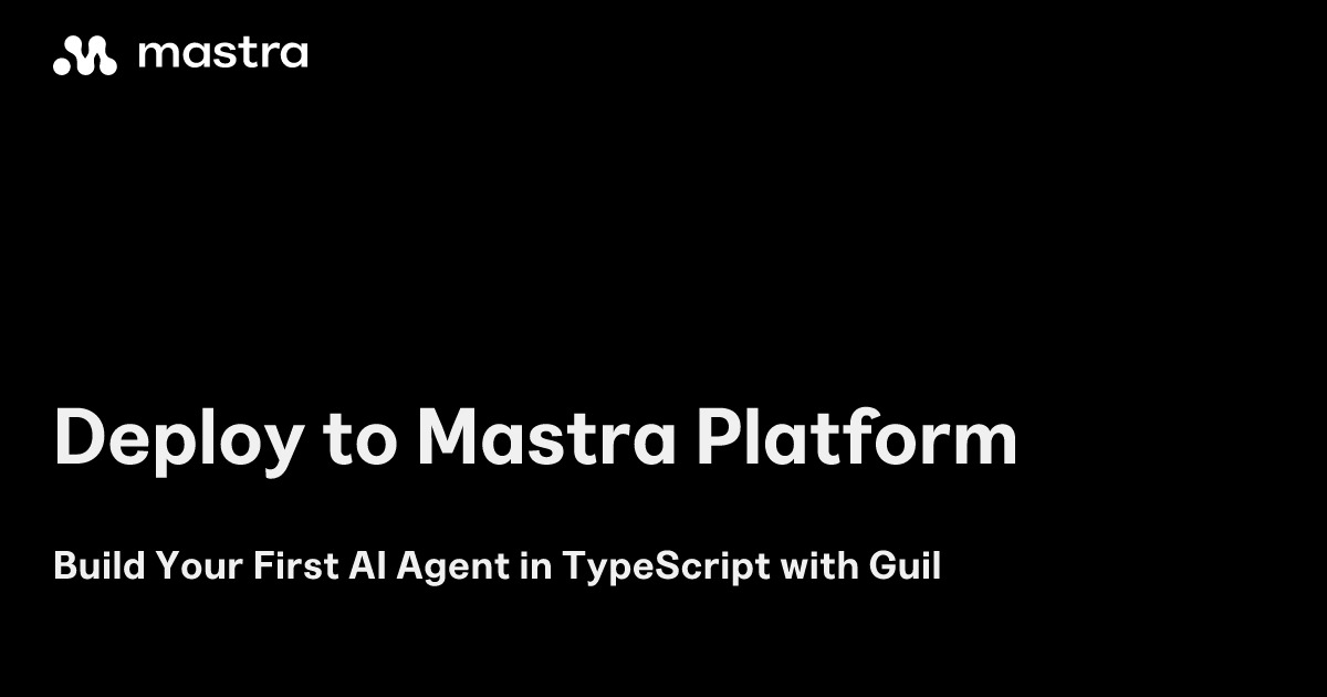 Deploy to Mastra platform | Mastra | Mastra Docs