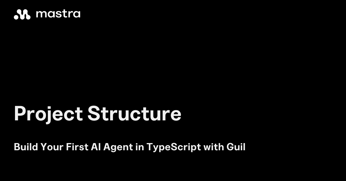 Project Structure | Mastra | Mastra Docs