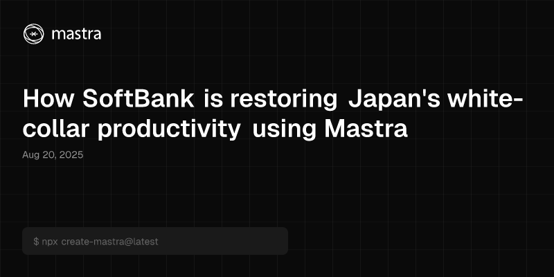 How SoftBank is restoring Japan's white-collar productivity using Mastra
