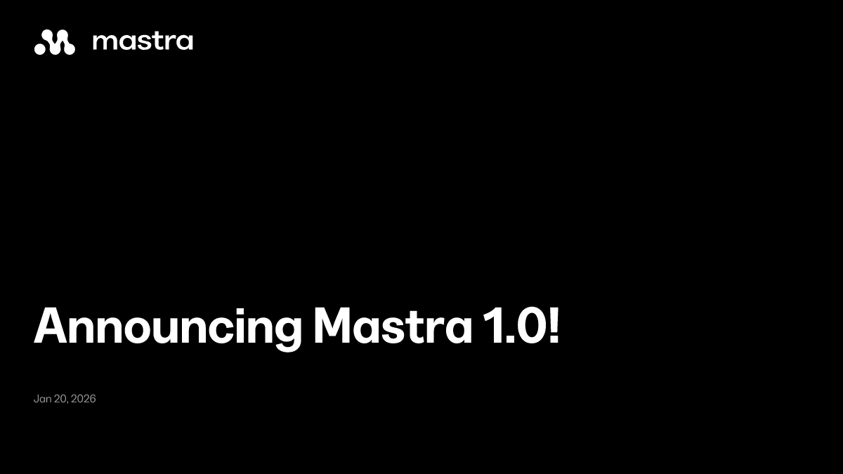 Announcing Mastra 1.0!