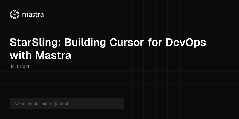 StarSling: Building Cursor for DevOps with Mastra