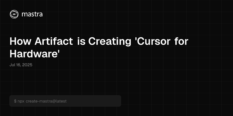 How Artifact is Creating 'Cursor for Hardware'
