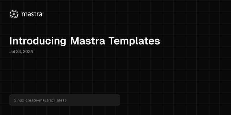 Introducing Mastra Templates