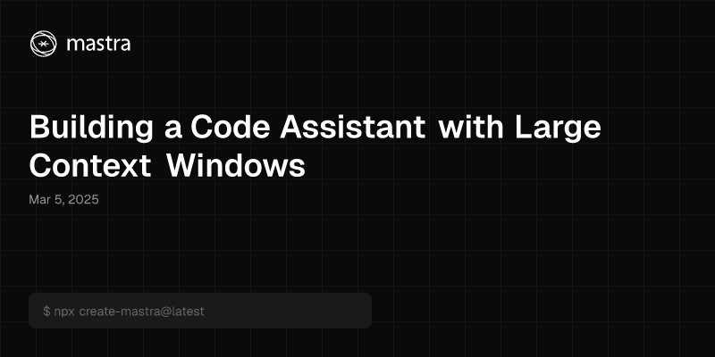Building a Code Assistant with Large Context Windows