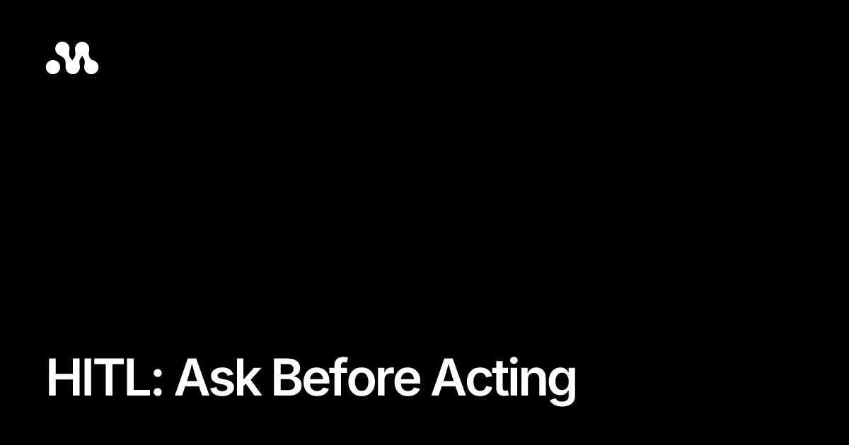 HITL: Ask Before Acting