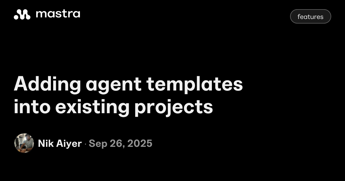 Frontagent Project Examples Adding agent templates into existing projects | Mastra Blog