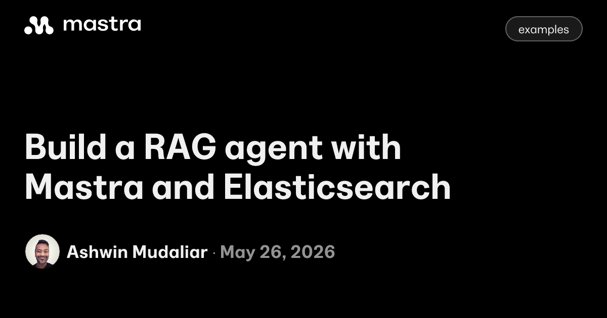 Maywing Locatin Rag Build a RAG agent with Mastra and Elasticsearch