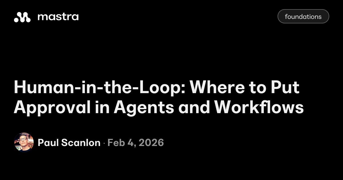 Human-in-the-Loop: Where to Put Approval in Agents and Workflows