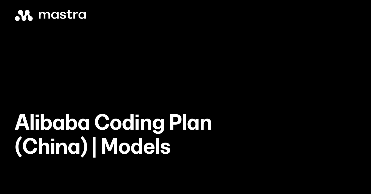 Alibaba Coding Plan (China) | Models | Mastra Docs