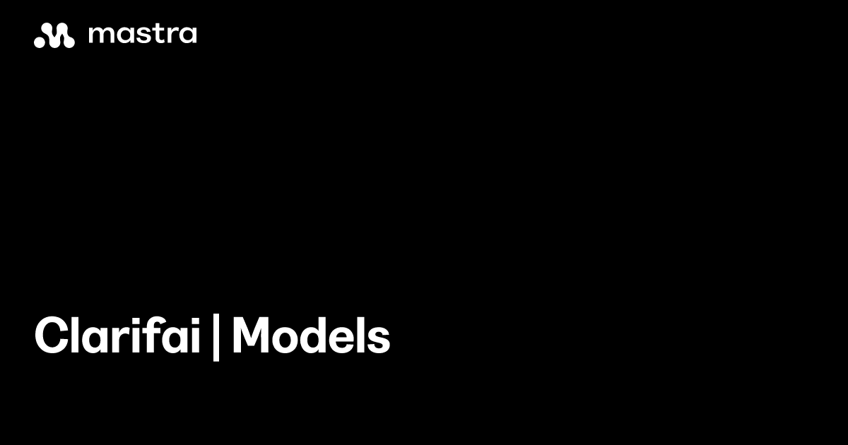 Clarifai | Models | Mastra Docs
