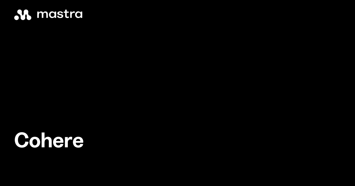 Cohere | Mastra Docs