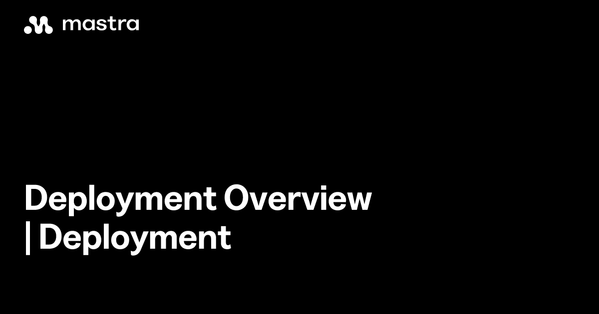 Deployment overview | Deployment | Mastra Docs