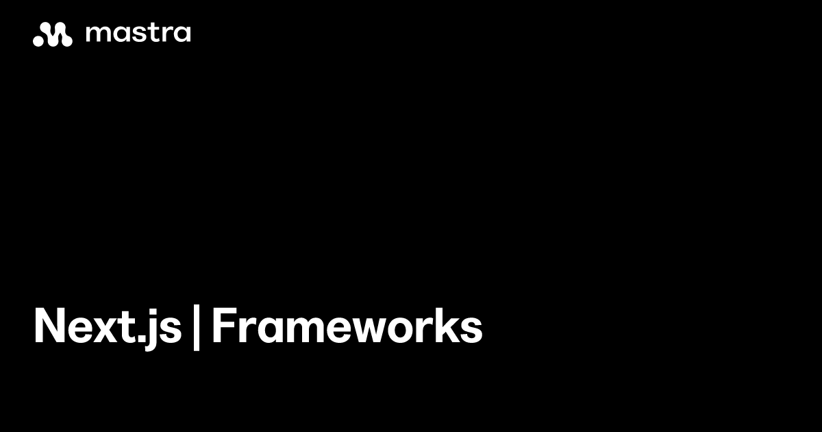 Next.js | Frameworks | Mastra Docs