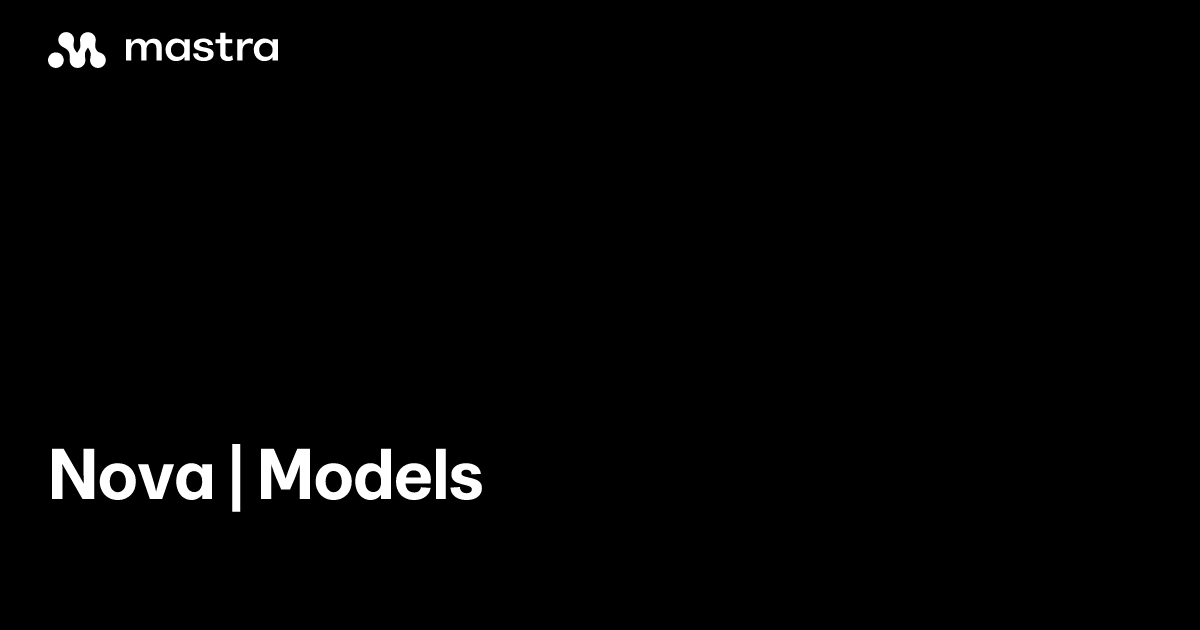 Nova | Models | Mastra Docs