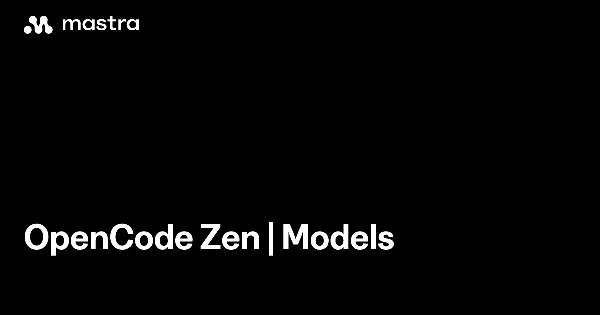 OpenCode Zen | Models | Mastra Docs