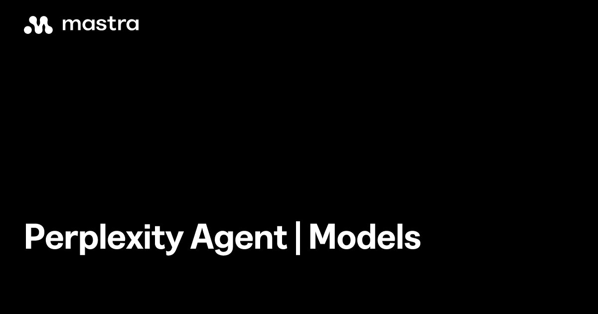 Perplexity Agent | Models | Mastra Docs