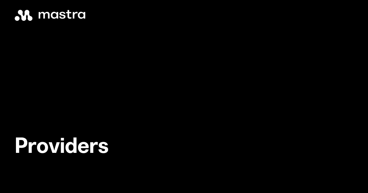 Providers | Mastra Docs