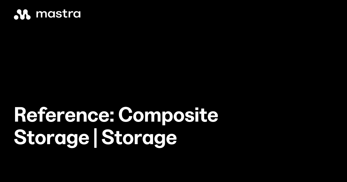 Reference: Composite storage | Storage | Mastra Docs