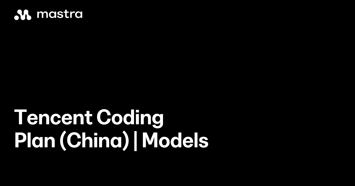 Tencent Coding Plan (China) | Models | Mastra Docs