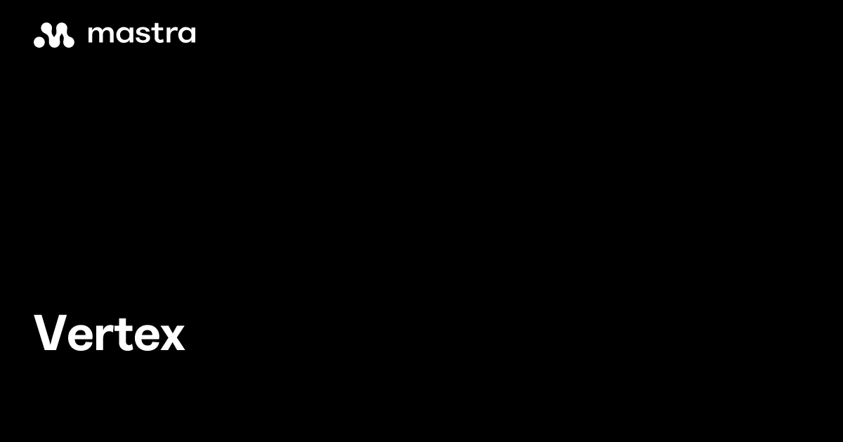 Vertex | Mastra Docs